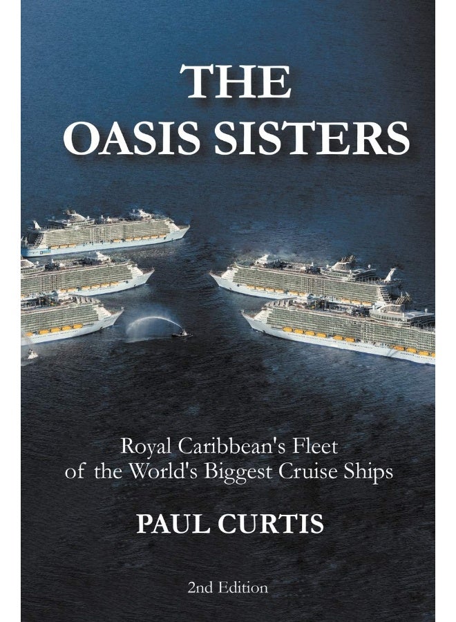 The Oasis Sisters: Royal Caribbean's Fleet of the World's Biggest Cruise Ships