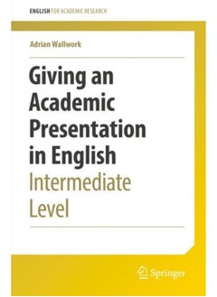 Giving an Academic Presentation in English : Intermediate Level 