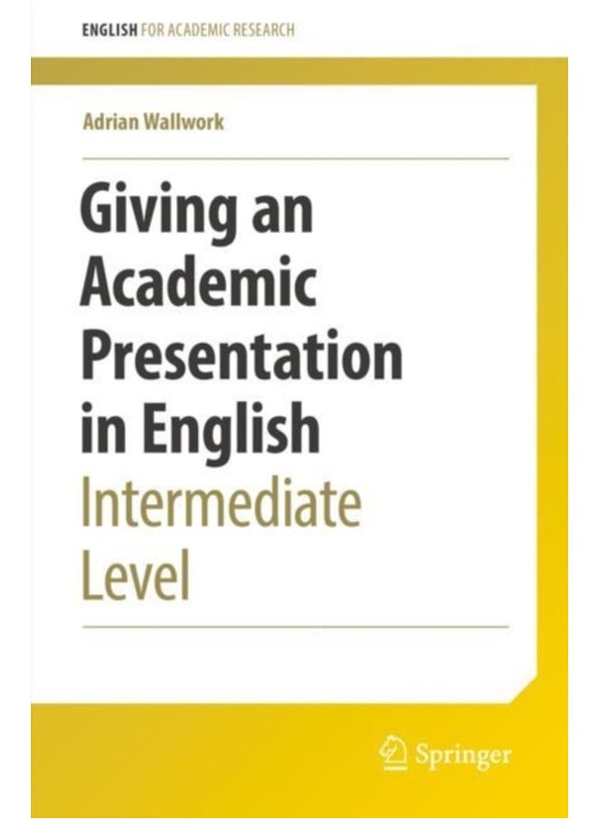 Giving an Academic Presentation in English : Intermediate Level 