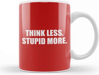 Print Shop Think Less Stupid More Mug Porcelain - pzsku/ZB252F39CBCFEDB1E32CAZ/45/_/1728051776/7a26db59-9896-43ef-a40e-79153fd882e2