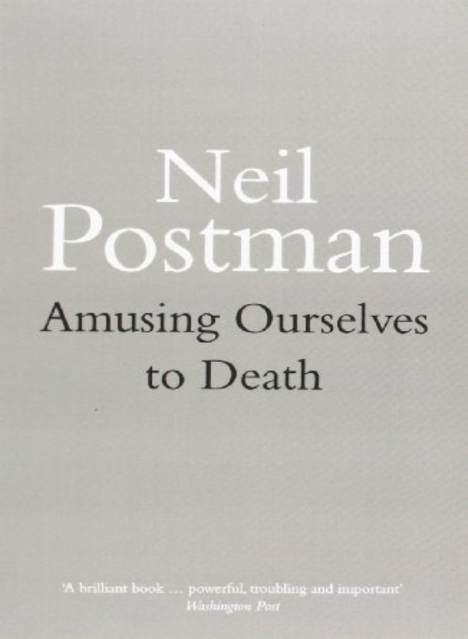 Amusing Ourselves To Death by Postman, Neil Paperback
