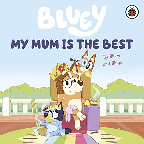Bluey My Mum Is The Best