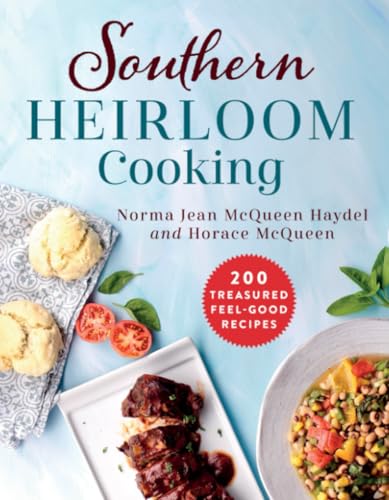 Southern Heirloom Cooking 200 Treasured Feelgood Recipes 