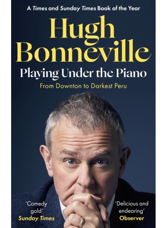 Playing Under the Piano: 'Comedy gold' Sunday Times : From Downton to Darkest Peru 