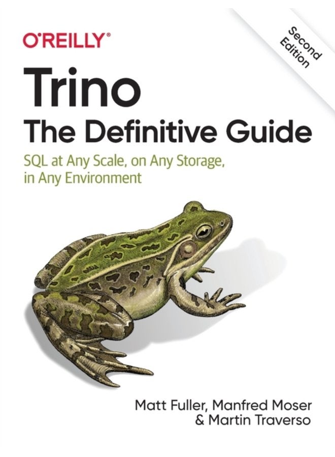Trino The Definitive Guide SQL at Any Scale on Any Storage in Any Environment - Paperback