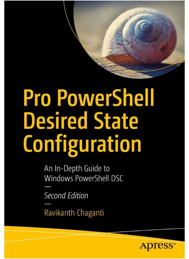Pro PowerShell Desired State Configuration: An In-Depth Guide to Windows PowerShell DSC 