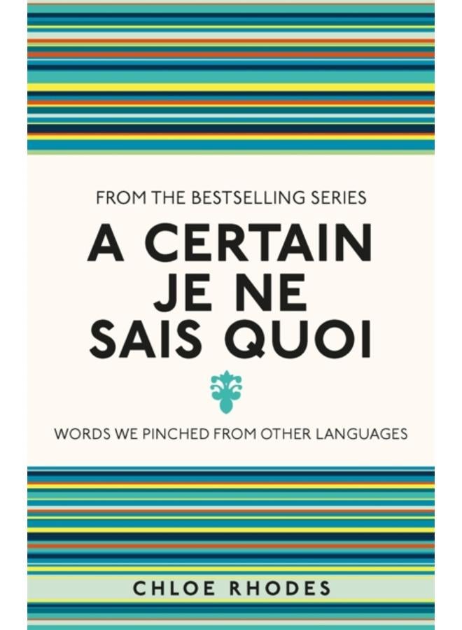 A Certain Je Ne Sais Quoi : Words We Pinched From Other Languages