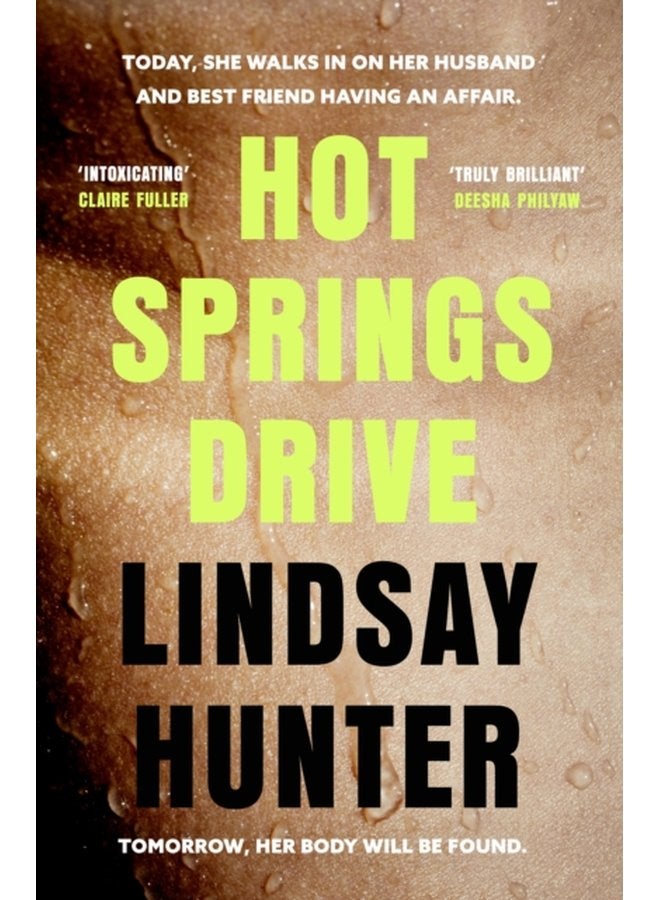 Hot Springs Drive Absolutely unputdownable pulse pounding domestic noir - Hardback