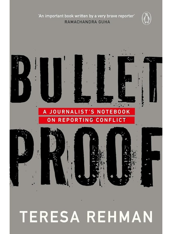Bulletproof: A Journalist’s Notebook on Reporting Conflict  - Image 1