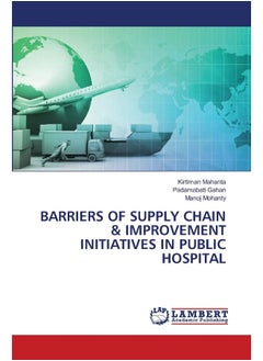 BARRIERS OF SUPPLY CHAIN & IMPROVEMENT INITIATIVES IN PUBLIC HOSPITAL 