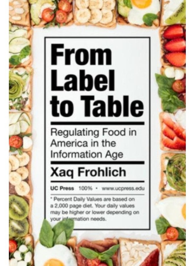 From Label to Table Regulating Food in America in the Information Age 82 - Paperback