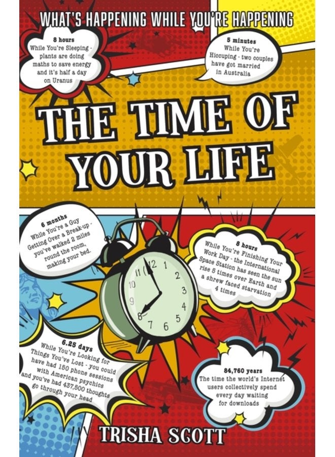 The Time of Your Life What s happening while you re happening - Paperback