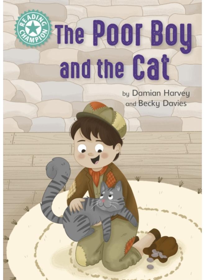 Reading Champion: The Poor Boy and the Cat : Independent Reading Turquoise 7 