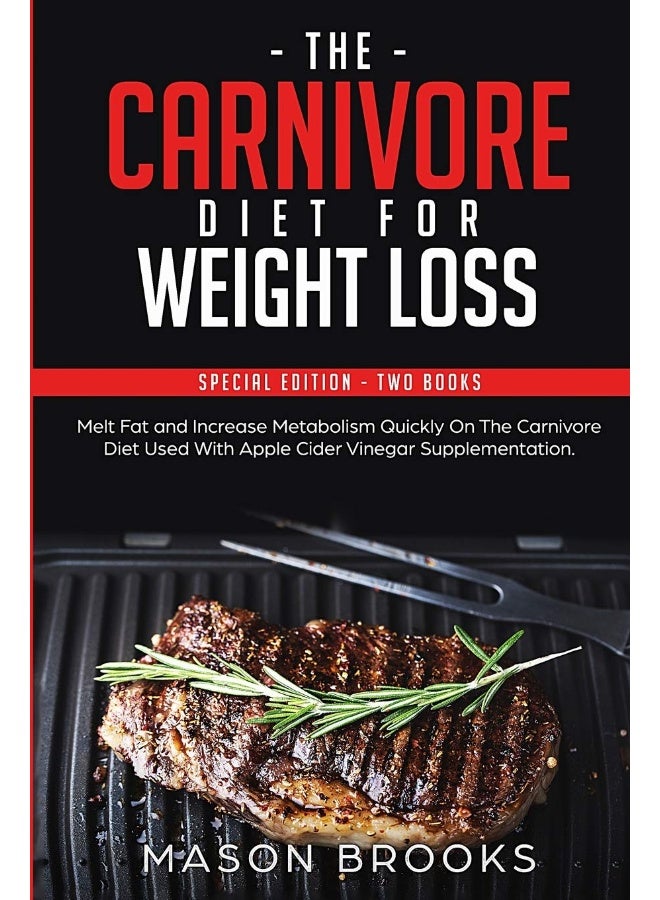 Independently Published The Carnivore Diet For Weight Loss: Special Edition - Two Books - Melt Fat and Increas - Image 1