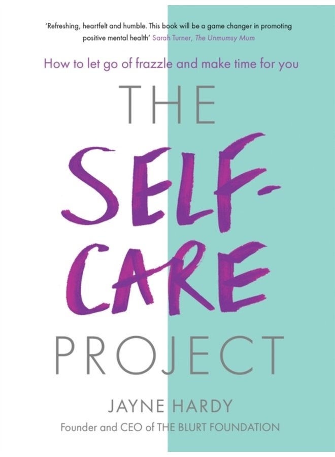 The Self Care Project How to let go of frazzle and make time for you - Paperback