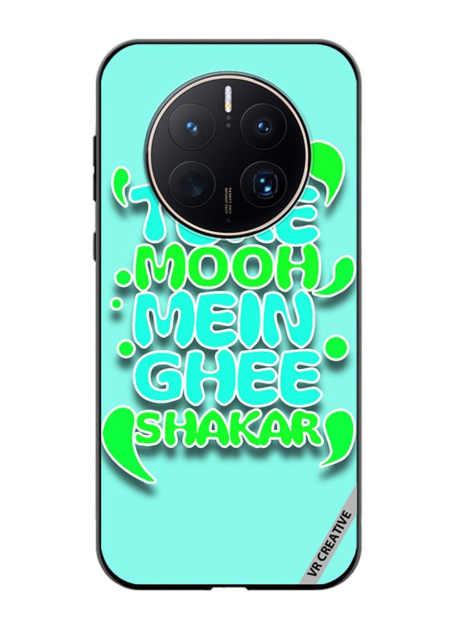 VR CREATIVE Protective Case Cover For Huawei Mate 50 Pro Tere Mooh Mein Ghee Shakar Hindi Quots Design Multicolour - Image 1