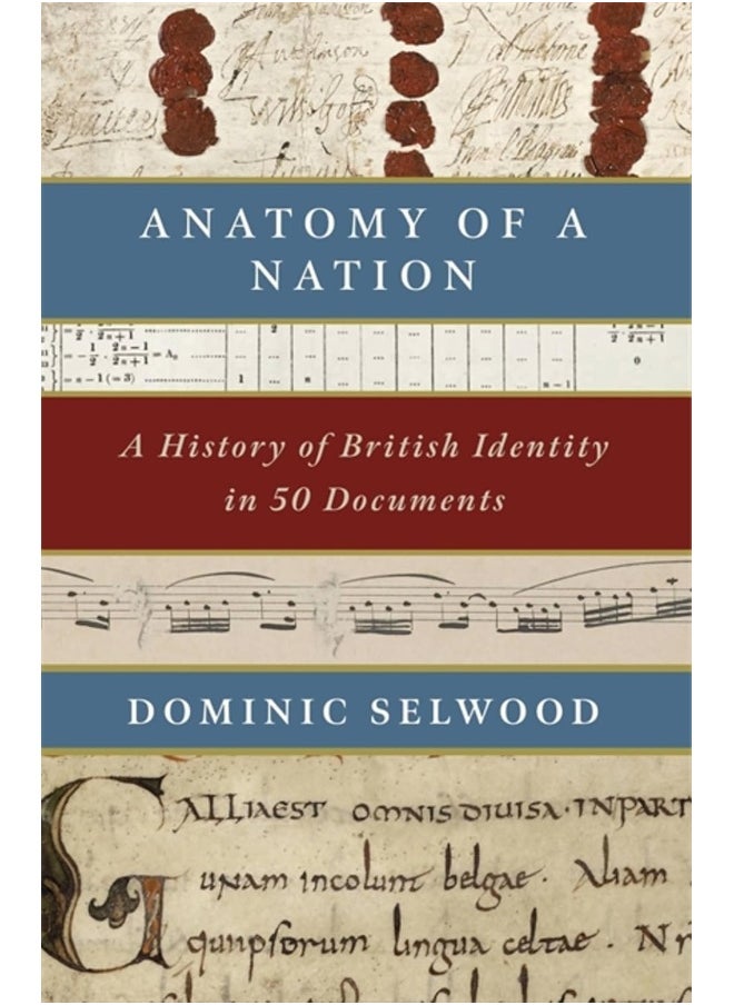 Anatomy of a Nation: A History of British Identity in 50 Documents 