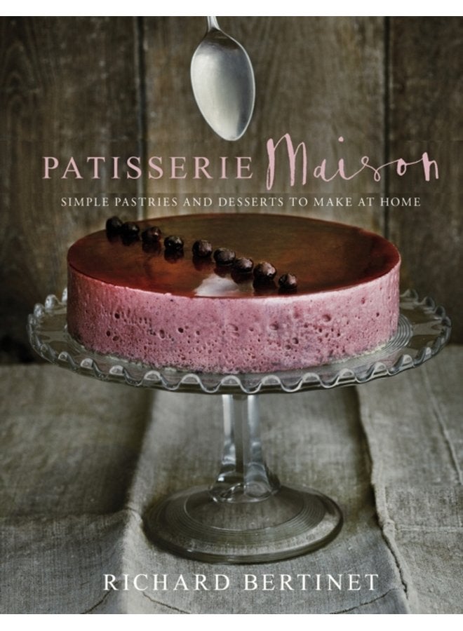 Patisserie Maison The step by step guide to simple sweet pastries for the home baker - Hardback