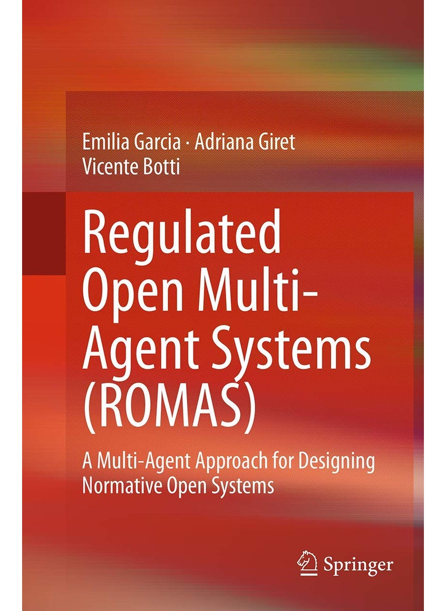 Regulated Open Multi-Agent Systems (ROMAS): A Multi-Agent Approach for Designing Normative Open Systems 