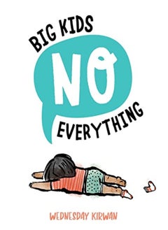 Big Kids No Everything by Kirwan, Wednesday - Kirwan, Wednesday Paperback 