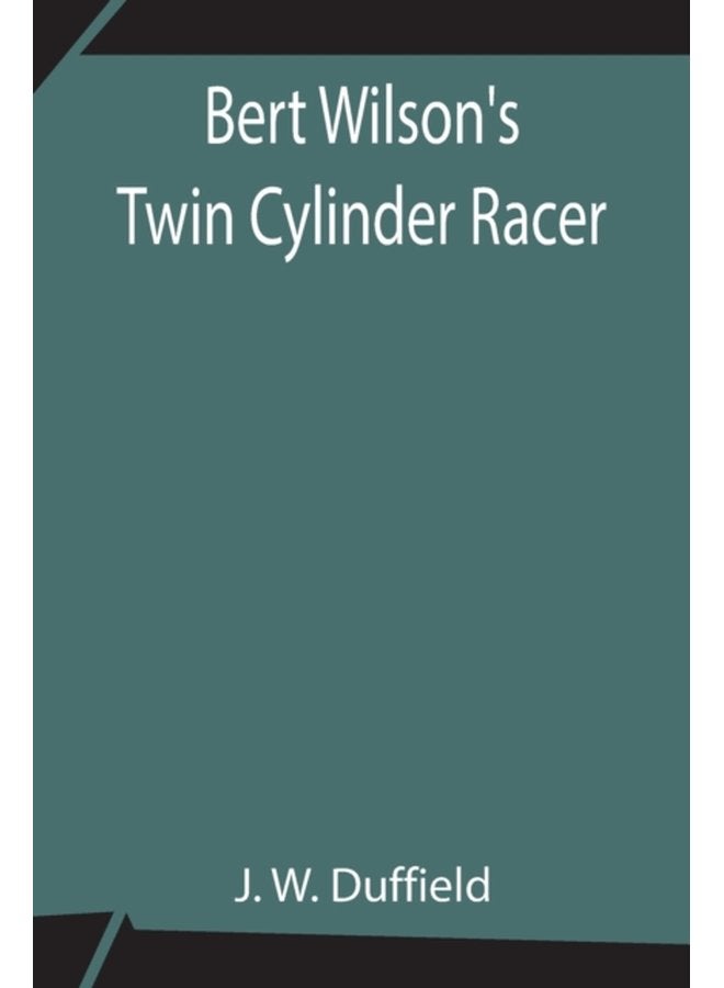 Bert Wilson s Twin Cylinder Racer - Paperback