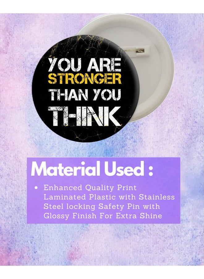 D2c D2C Round Plastic Button Badge Printed Motivational & Inspirational Quote | Never Give Up | You Are Stronger Than You Think (You Are Stronger Than You Think)  - Image 3