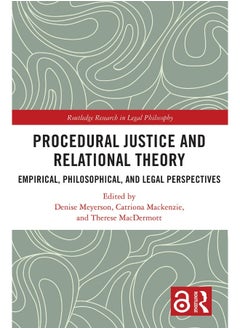 Procedural Justice and Relational Theory: Empirical, Philosophical, and Legal Perspectives 