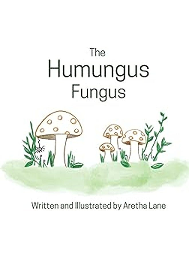 The Humungus Fungus By Lane, Aretha Paperback