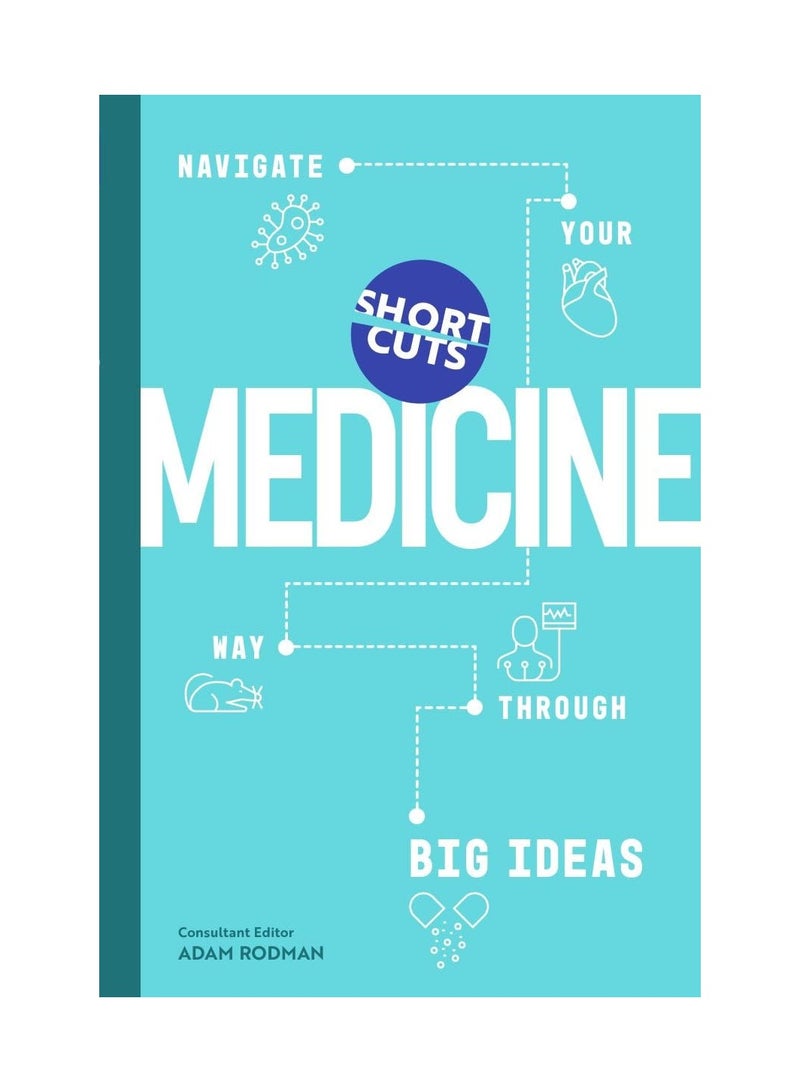 Short Cuts Medicine Navigate Your Way Through Big Ideas Hardcover 