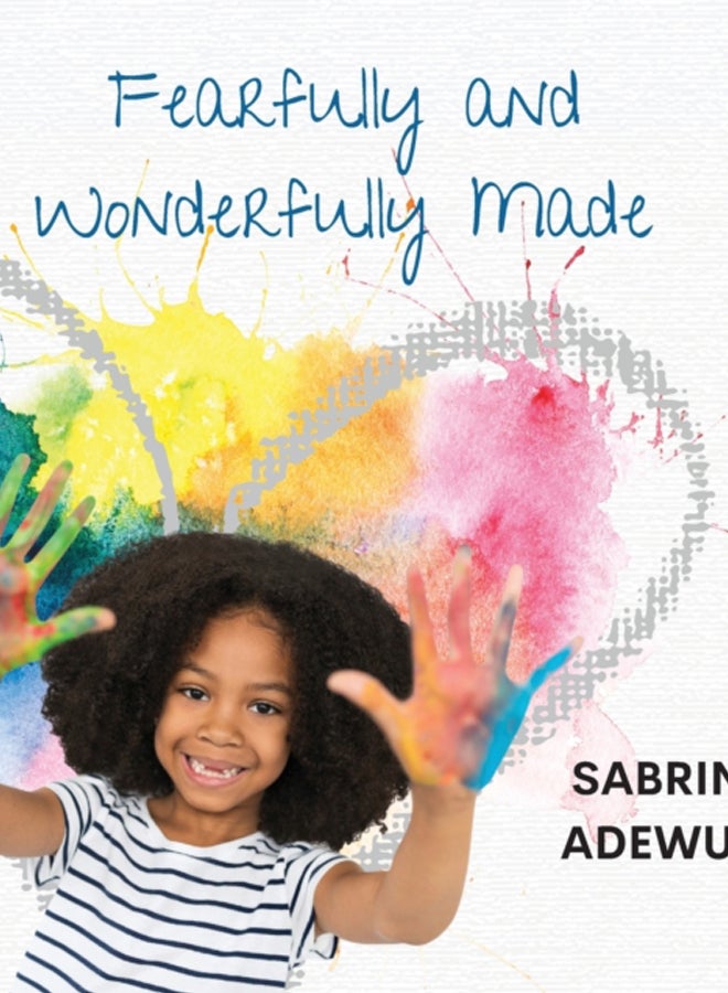 Fearfully and Wonderfully Made 