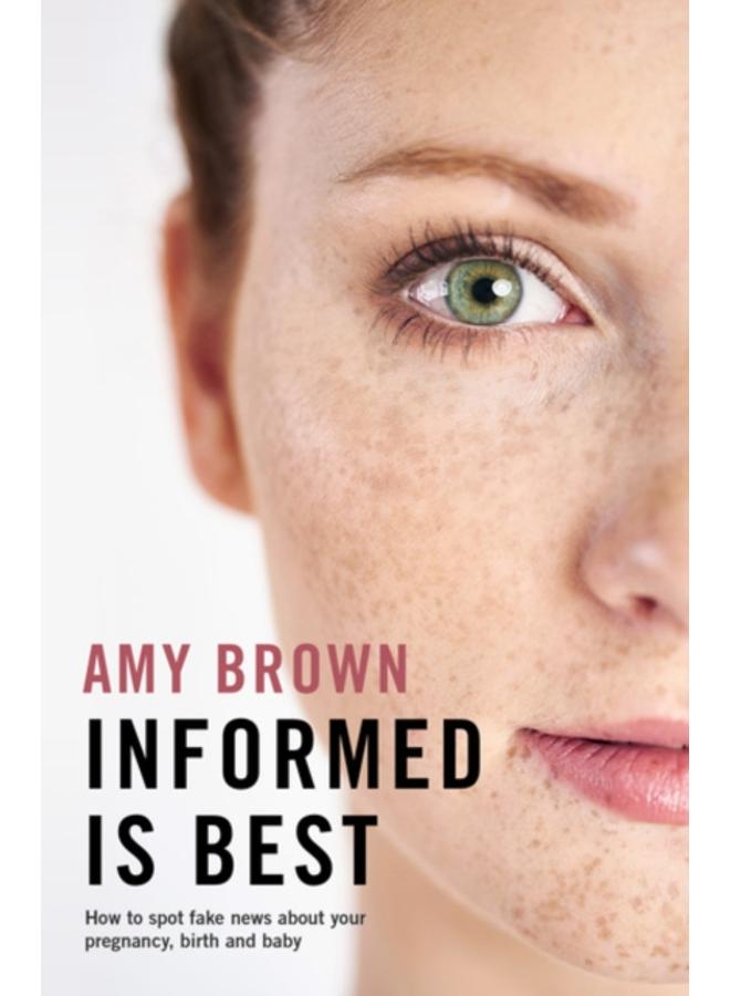 Informed is Best : How to spot fake news about your pregnancy, birth and baby 