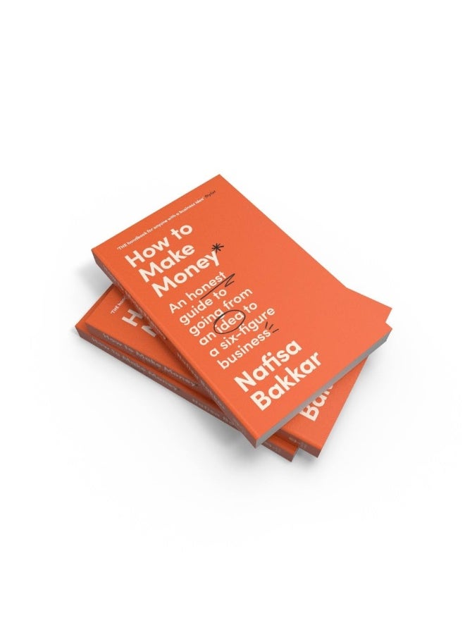 null - How To Make Money: A New, Honest Guide to Starting and Building a Six-Figure, Successful Business - Image 1