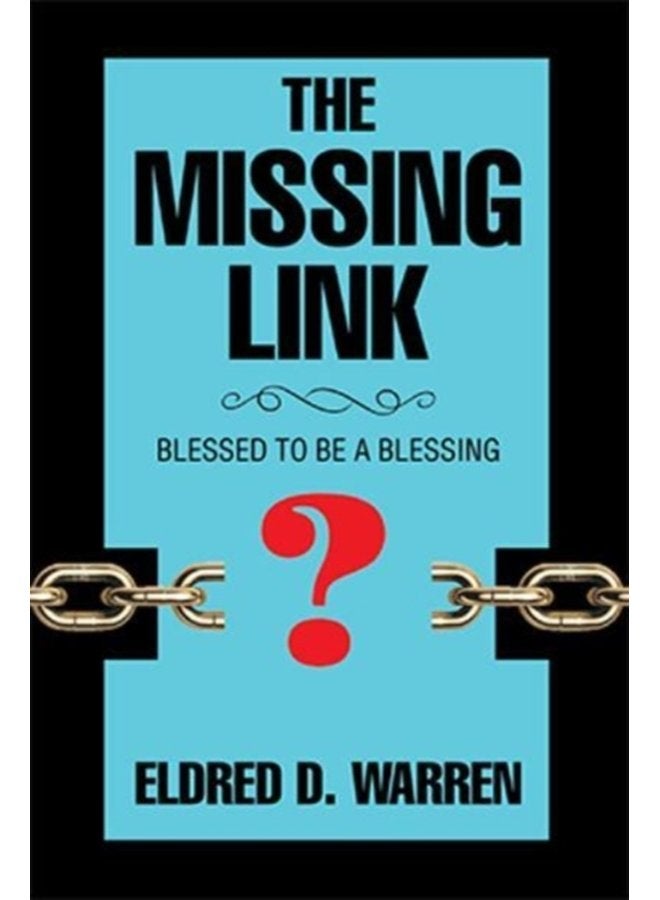 The Missing Link Blessed to Be a Blessing - Hardback