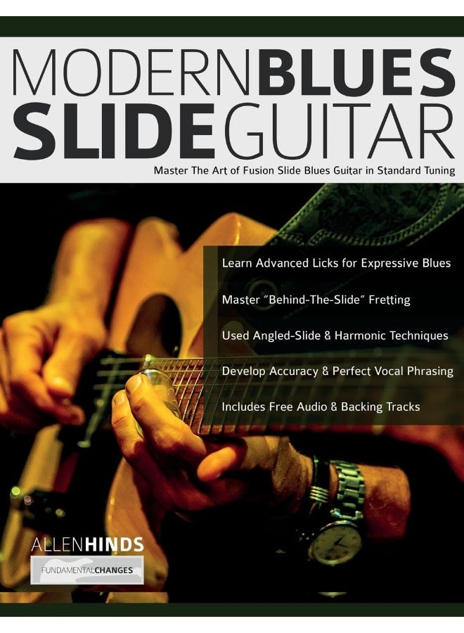 Modern Blues Slide Guitar: Master The Art of Fusion Slide Blues Guitar in Standard Tuning 
