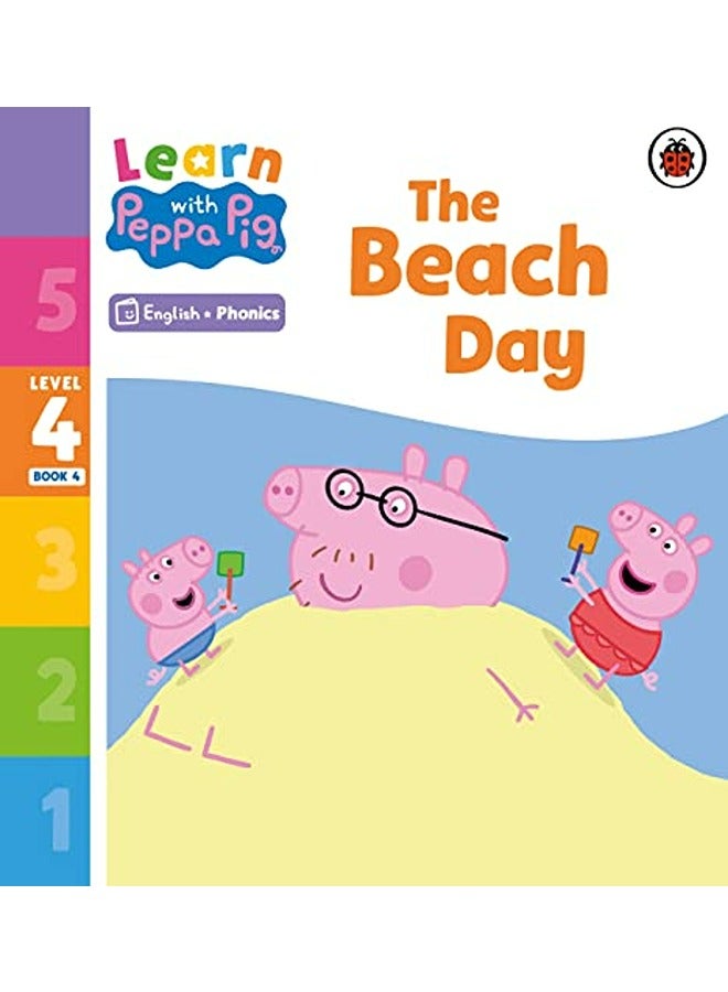 Learn With Peppa Phonics Level 4 Book 4 The Beach Day Phonics Reader by Peppa Pig Paperback
