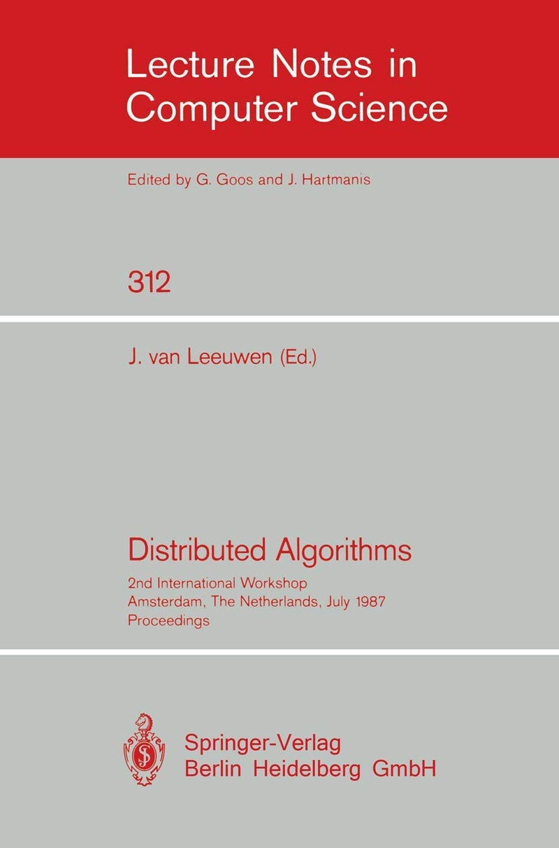 Distributed Algorithms: 2nd International Workshop, Amsterdam, The Netherlands, July 8-10, 1987. Proceedings 