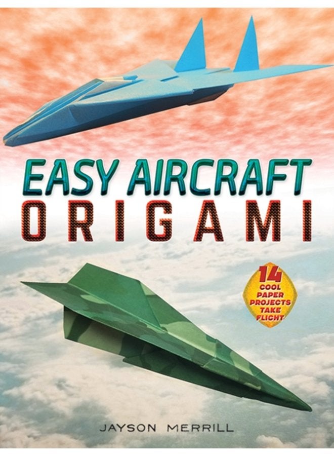 Easy Aircraft Origami 14 Cool Paper Projects Take Flight - Paperback