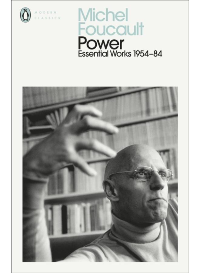 Power : The Essential Works of Michel Foucault 1954-1984