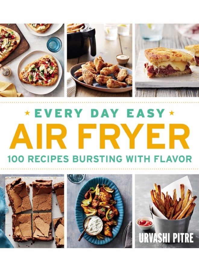 Every Day Easy Air Fryer 100 Recipes Bursting with Flavor - Paperback
