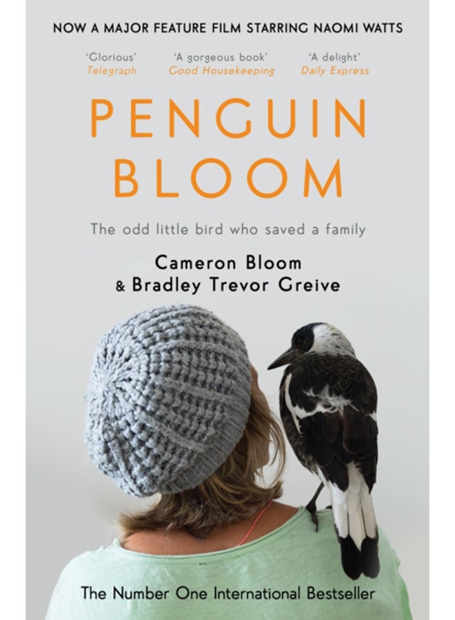 Penguin Bloom : The Odd Little Bird Who Saved a Family 