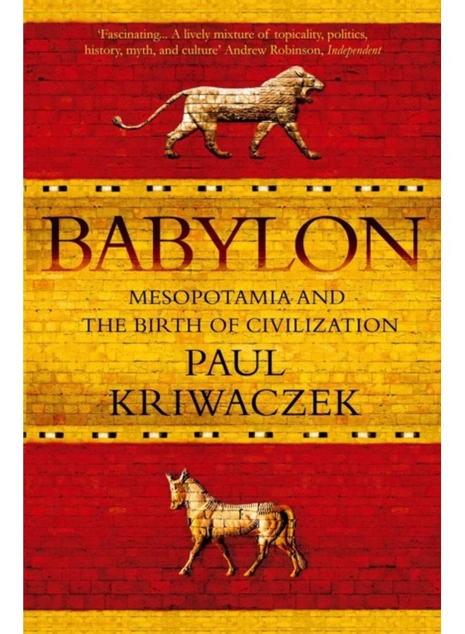 Babylon Mesopotamia and the Birth of Civilization - Paperback