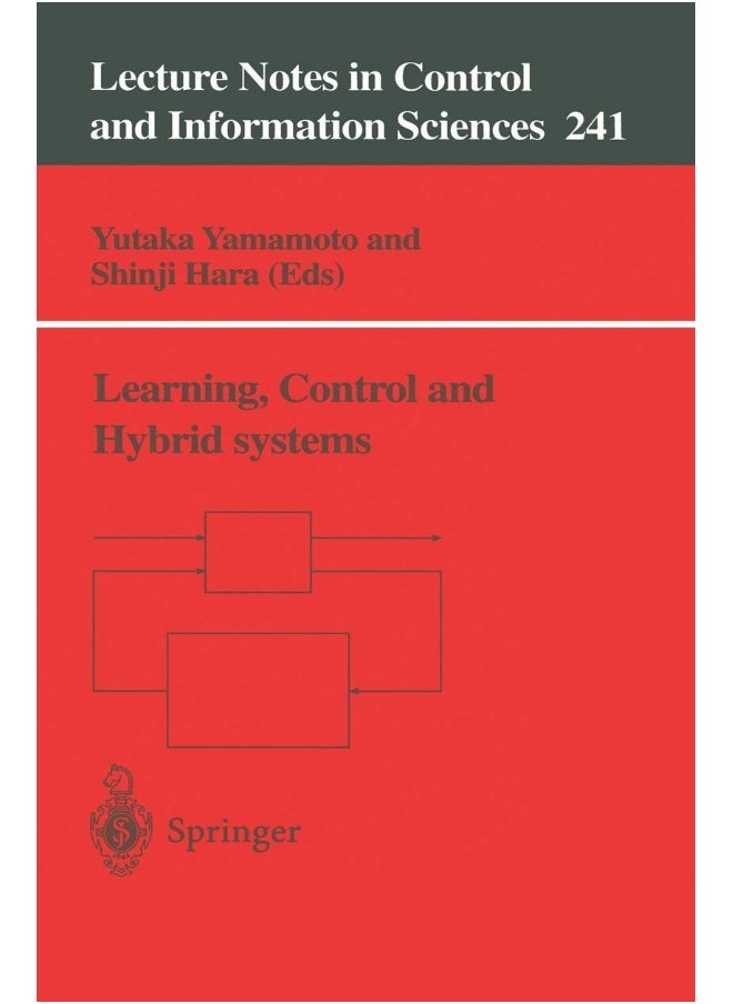 Learning, Control and Hybrid Systems: Festschrift in Honor of Bruce Allen Francis and Mathukumalli Vidyasagar on the Occasion of Their 50th Birthdays 