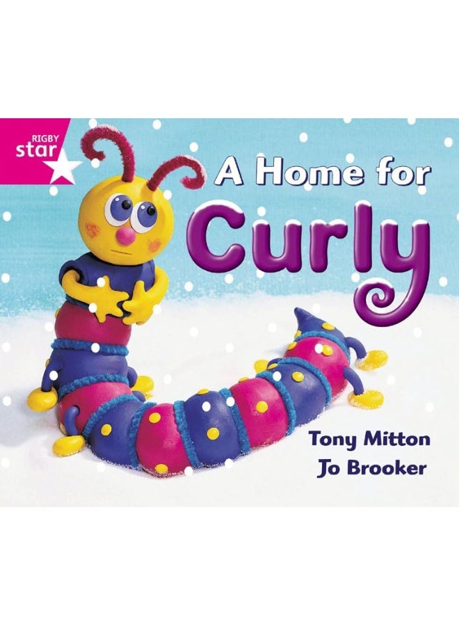 Rigby Star Guided Reception: Pink Level: A Home for Curly Pupil Book (single)
