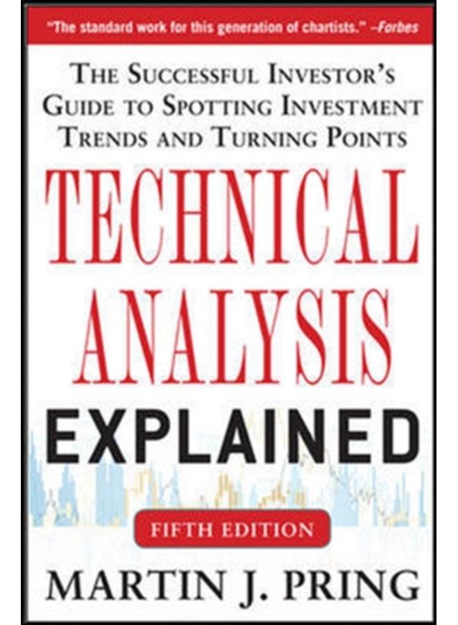 Technical Analysis Explained, Fifth Edition: The Successful Investor's Guide to Spotting Investment Trends and Turning Points