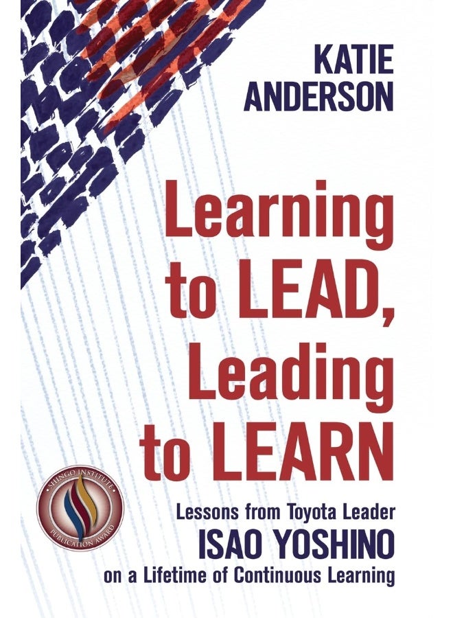 Learning to Lead, Leading to Learn: Lessons from Toyota Leader Isao Yoshino on a Lifetime of Continuous Learning - Image 1