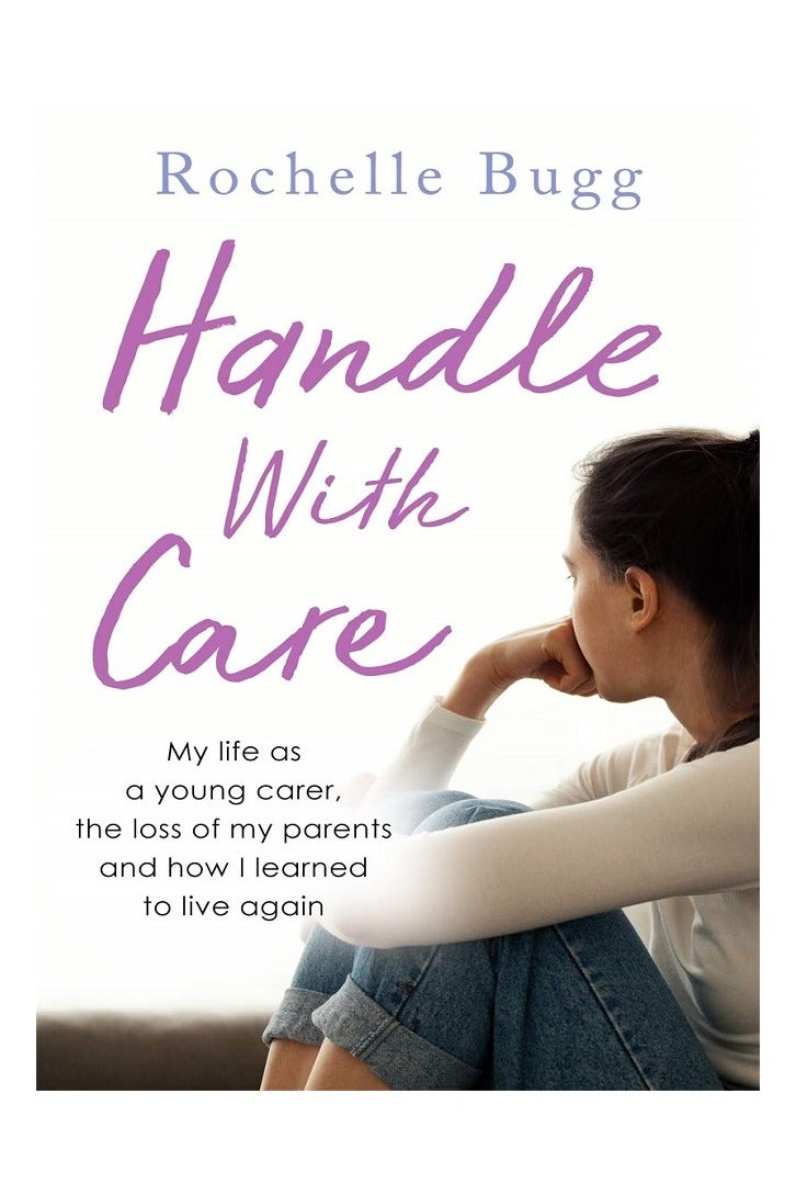 Handle With Care: My life as a young carer, the loss of my parents and how I learned to live again
