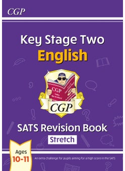 KS2 English SATS Revision Book: Stretch - Ages 10-11 (for the 2025 tests)