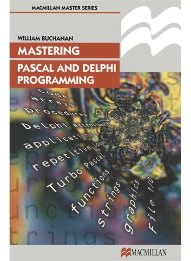 Mastering Pascal and Delphi Programming: 1 (Palgrave Master Series (Computing)) 