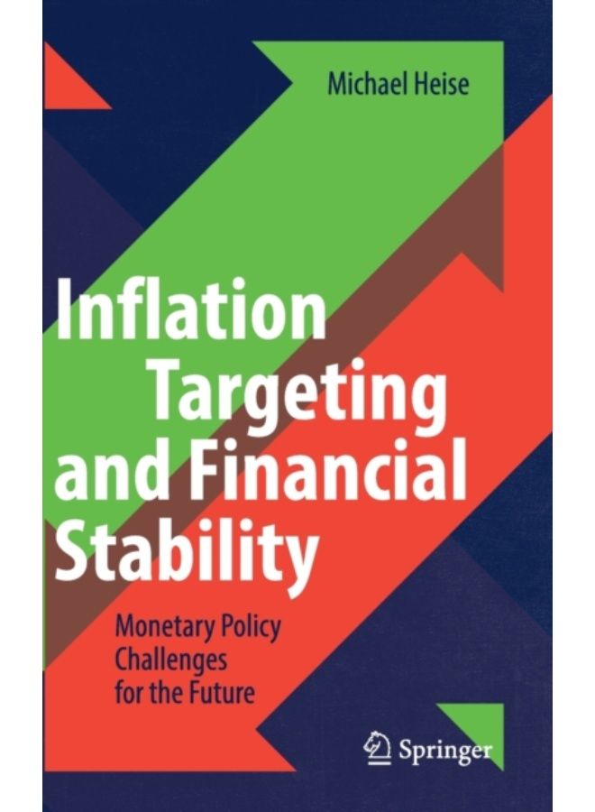 Inflation Targeting And Financial Stability : Monetary Policy Challenges For The Future - Hardback 