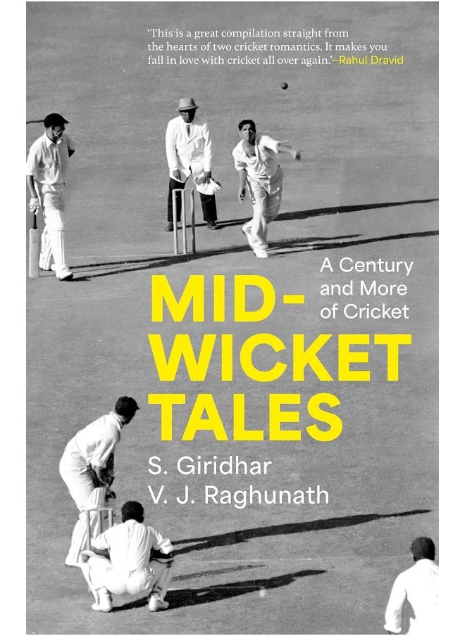 Mid-Wicket Tales : A Century and More of Cricket 